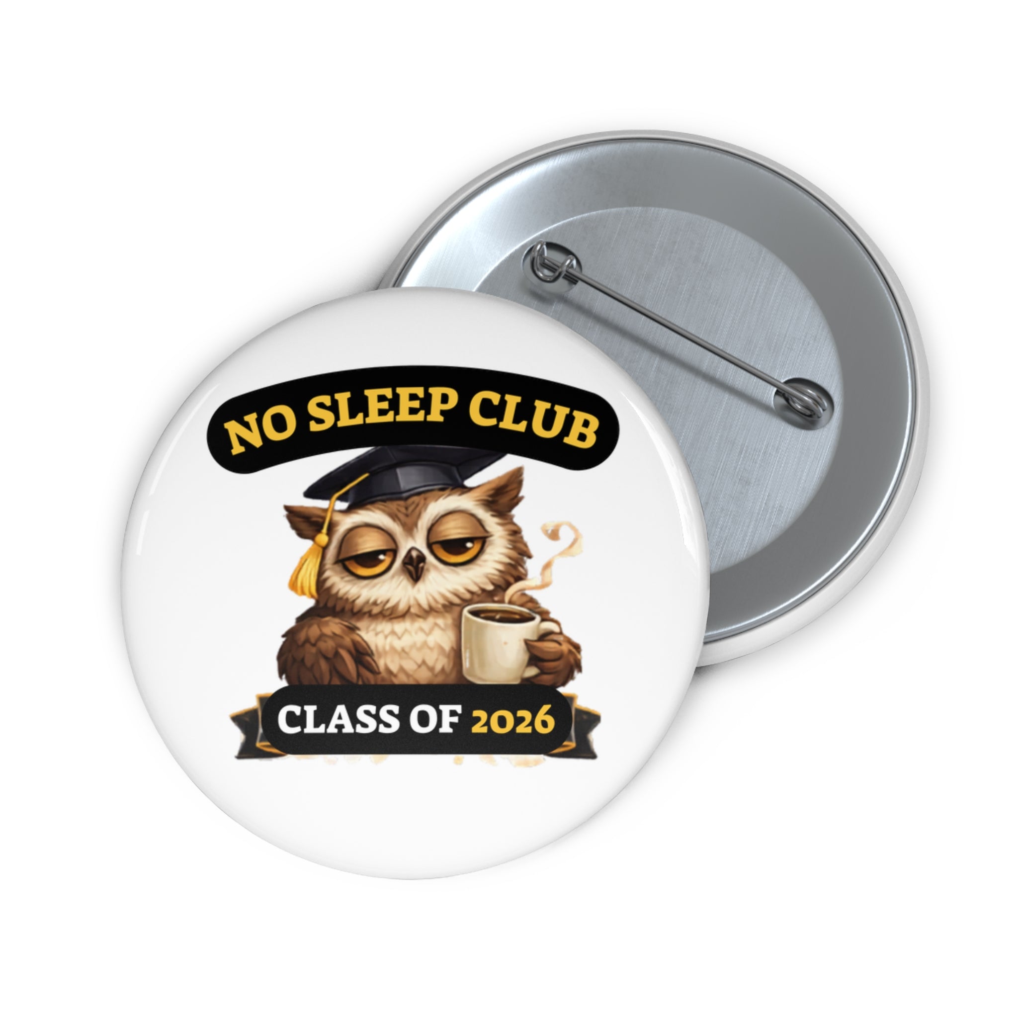 No Sleep Club Class of 2026 Graduation Pin Button