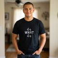 It Is What It Is Tee — Casual Graphic Cotton Crew Shirt