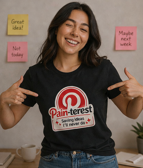 Pain-terest Graphic T-Shirt — "Pain-terest: Saving Ideas I’ll Never Do" Retro Logo