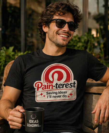 Pain-terest Graphic T-Shirt — "Pain-terest: Saving Ideas I’ll Never Do" Retro Logo