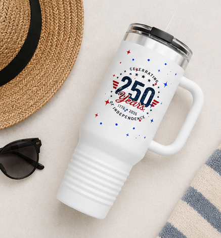 250 Years Independence 40oz Insulated Travel Mug — Patriotic Celebration Tumbler