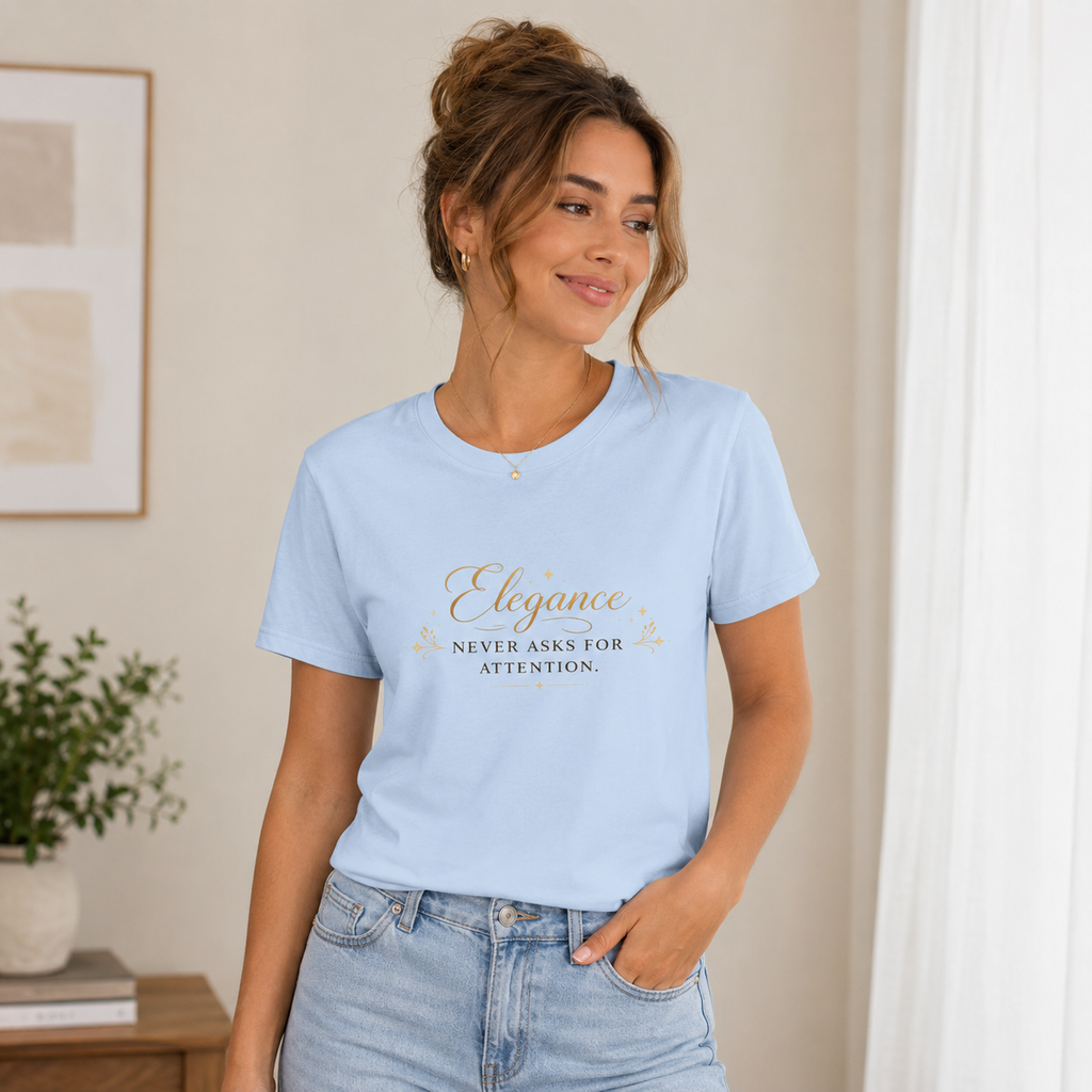 Elegance Never Asks For Attention T‑Shirt