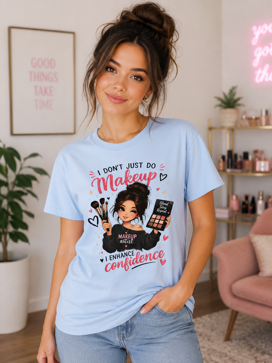 Makeup Artist T-Shirt — “I Don’t Just Do Makeup, I Enhance Confidence”