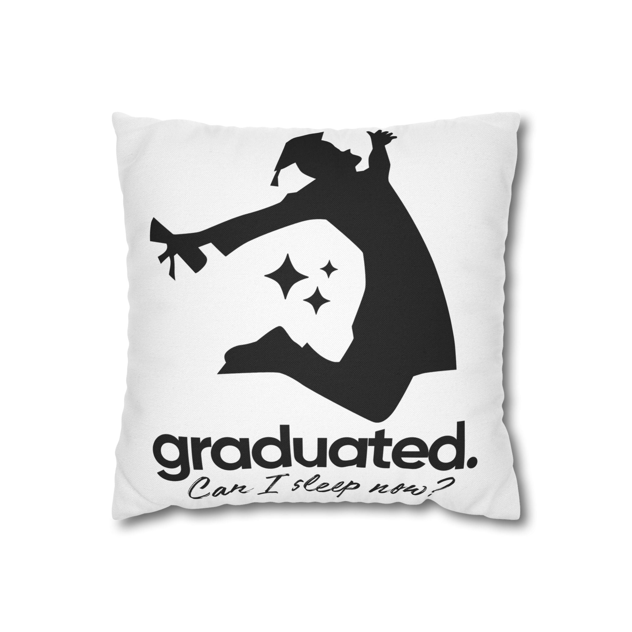 Graduated Throw Pillow — 'Graduated. Can I sleep now?' Graduation Gift Pillow