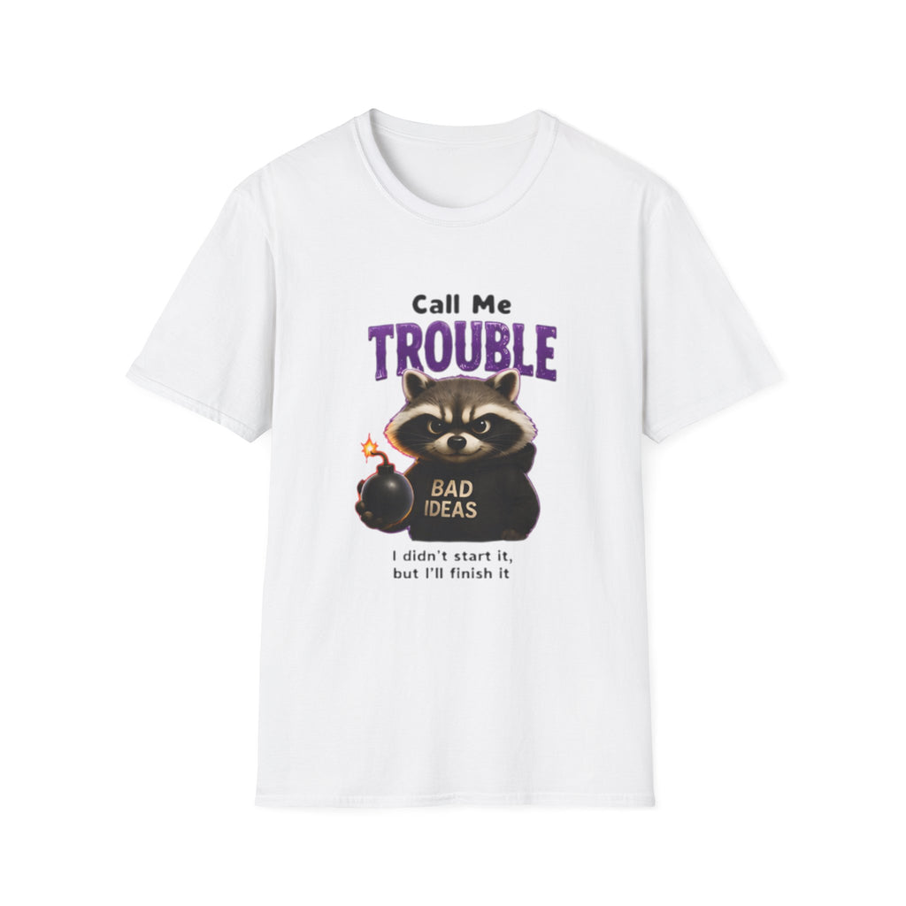 Call Me Trouble Raccoon unisex T-Shirt — Funny 'Bad Ideas' Graphic Tee
