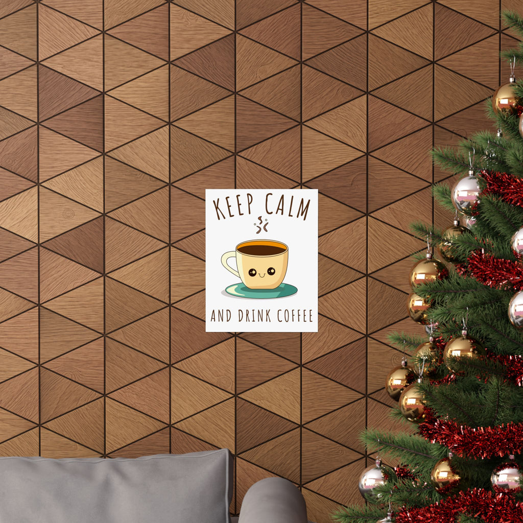 Keep calm & drink coffee Matte Vertical Posters