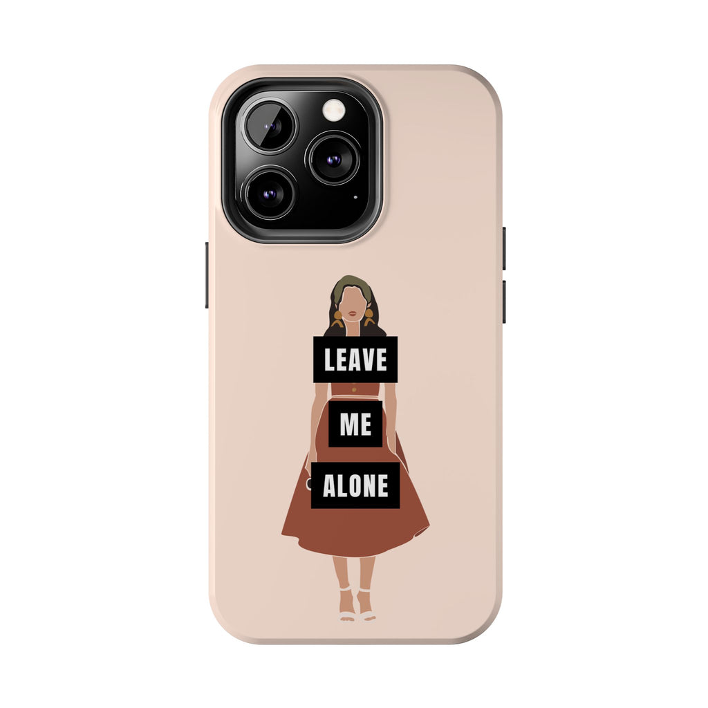 Leave Me Alone Phone Case — Tough Protective iPhone Case with Bold Statement Design