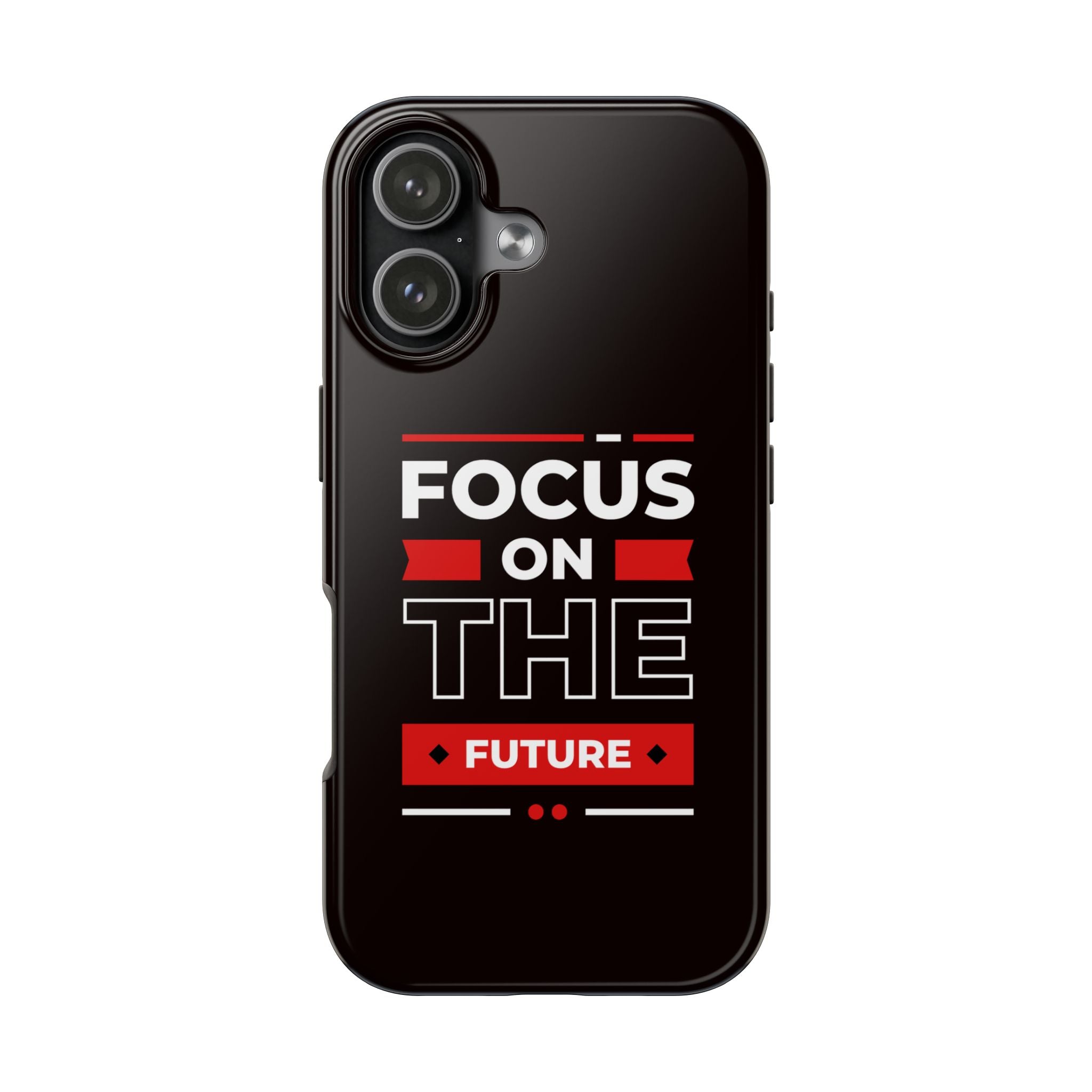 Focus on the Future Tough Phone Case — Motivational Protective Phone Cover