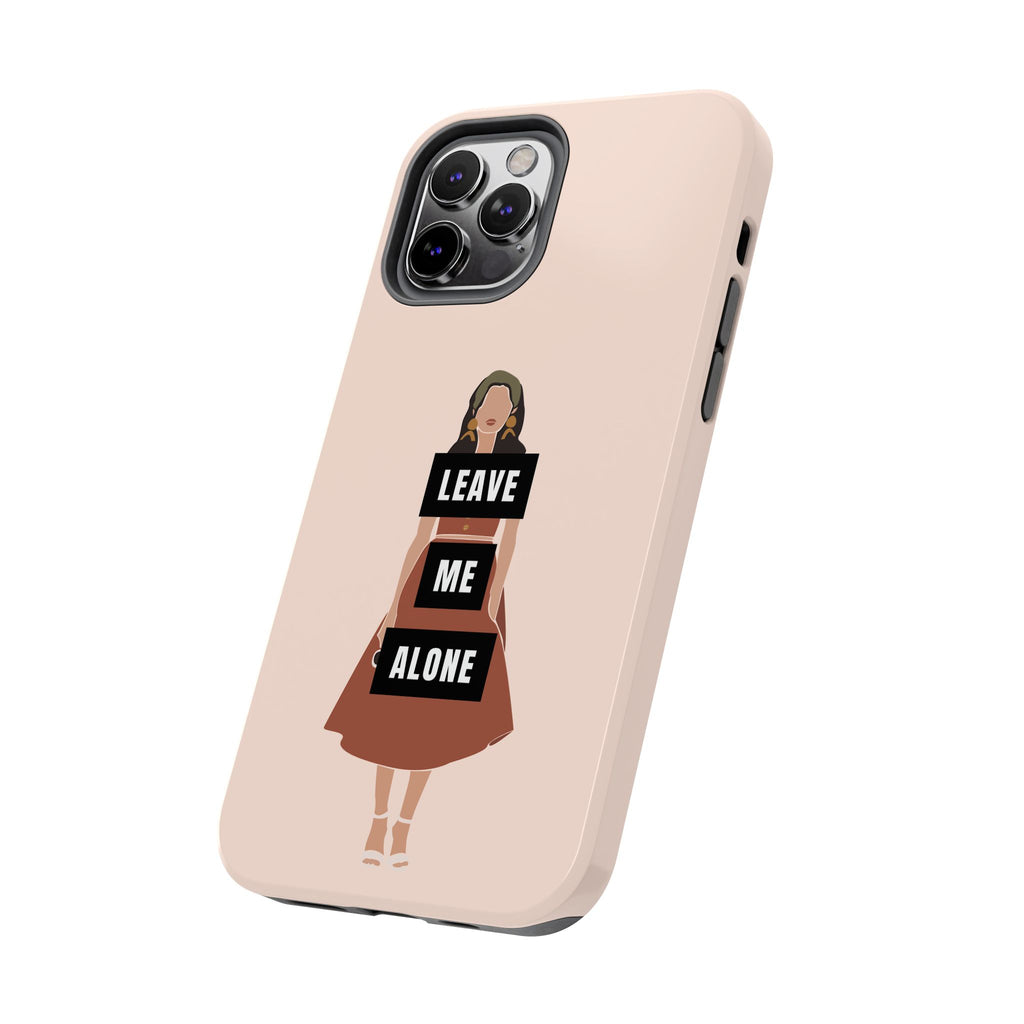 Leave Me Alone Phone Case — Tough Protective iPhone Case with Bold Statement Design
