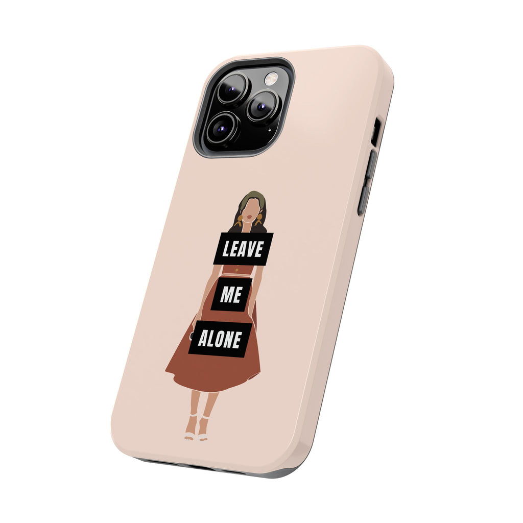 Leave Me Alone Phone Case — Tough Protective iPhone Case with Bold Statement Design