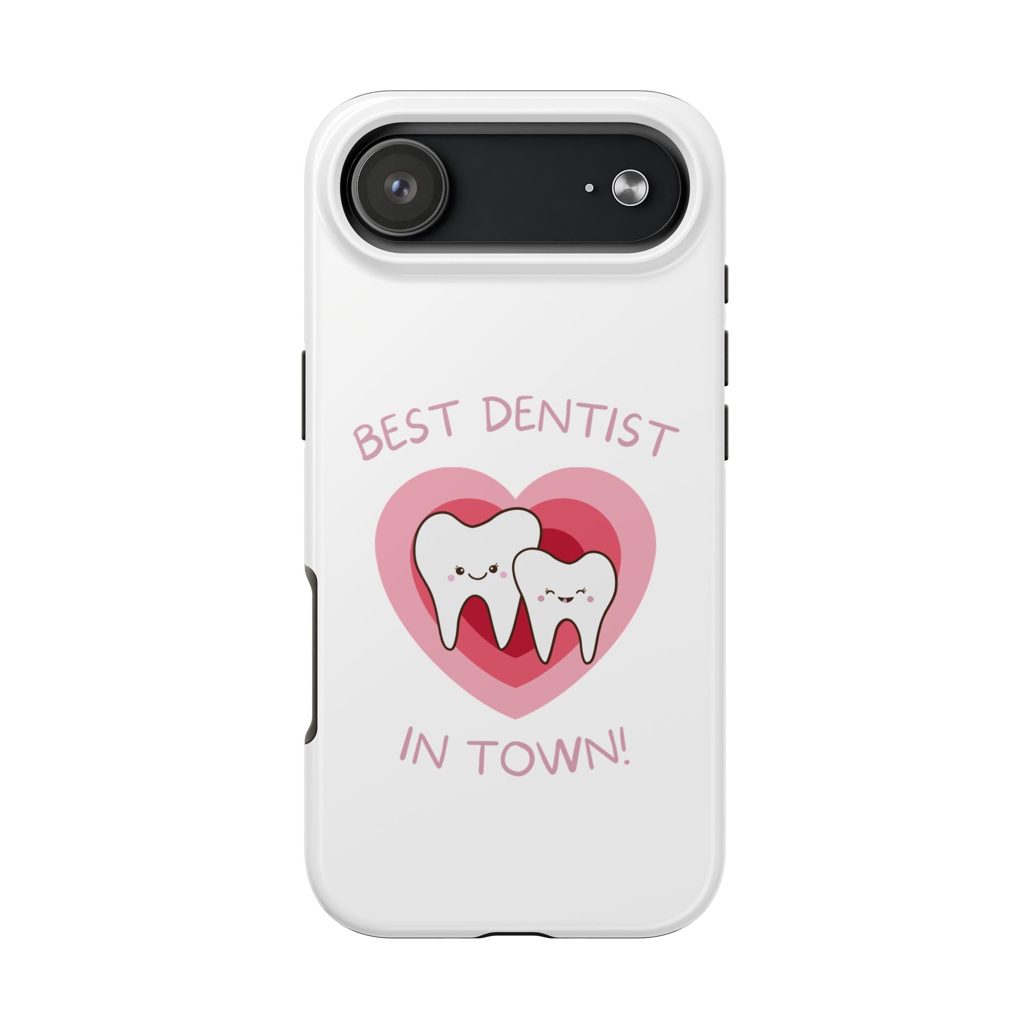 Tough Phone Case — “Best Dentist in Town!” Cute Tooth Heart Design