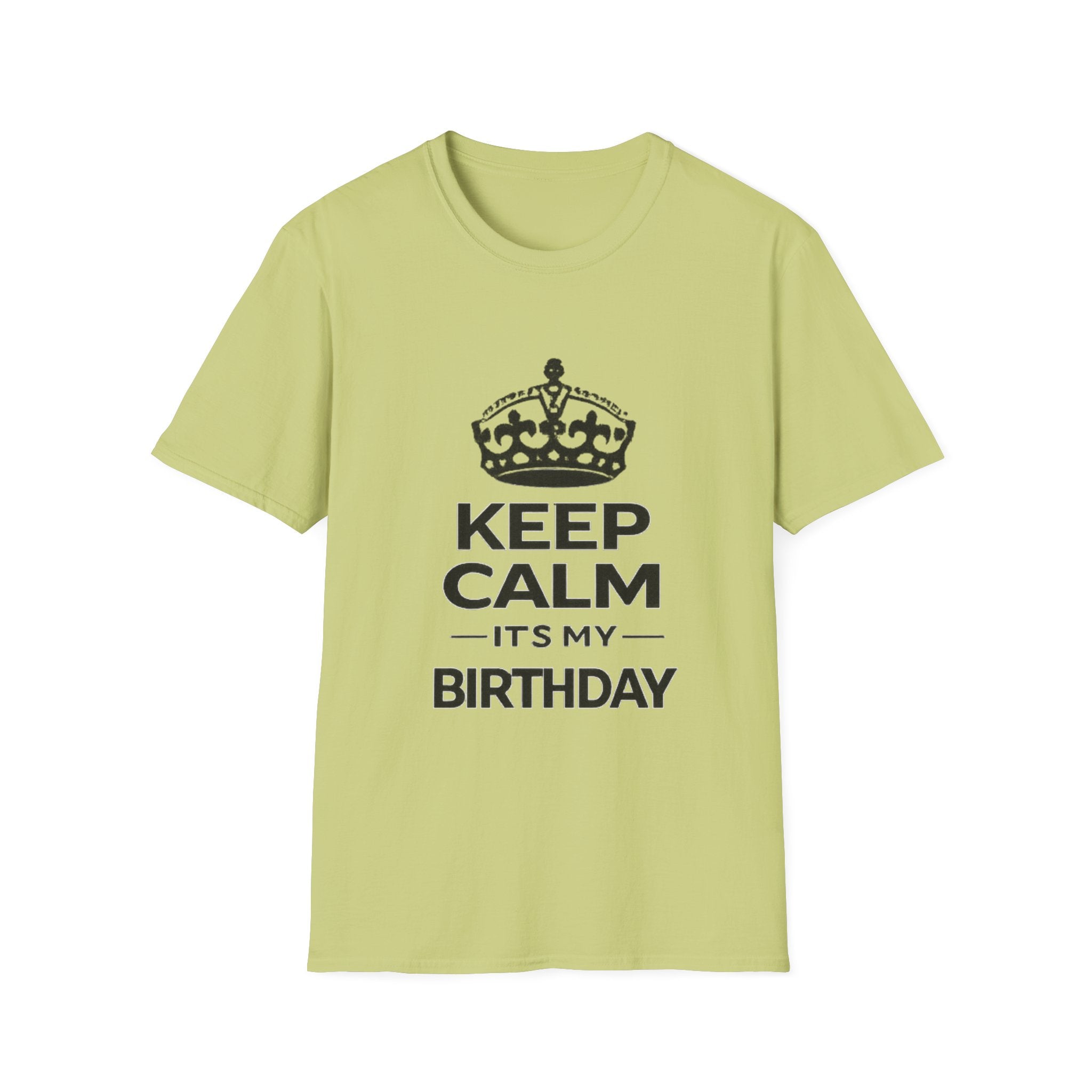 Keep Calm It’s My Birthday T-Shirt — Funny Birthday Tee for Women & Men