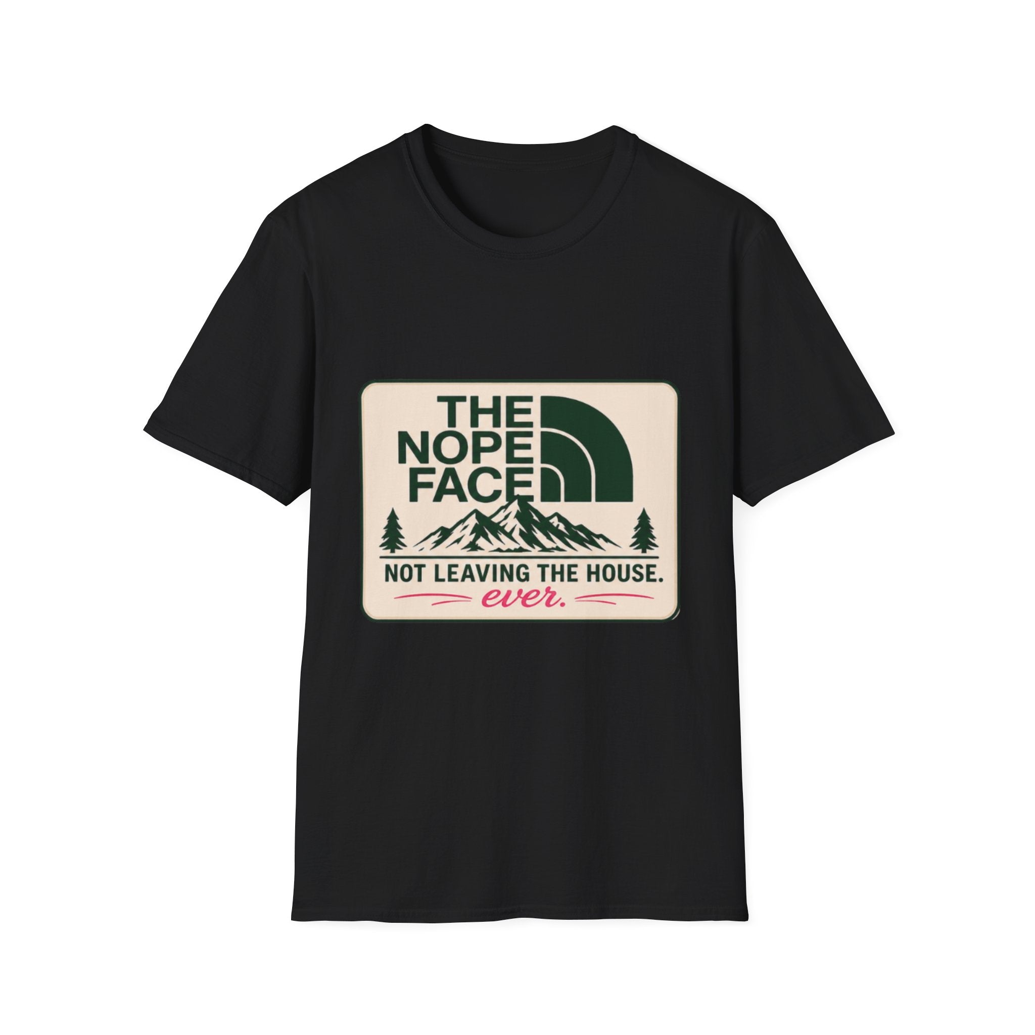 The Nope Face Unisex T-Shirt — 'Not Leaving the House Ever' Graphic Tee