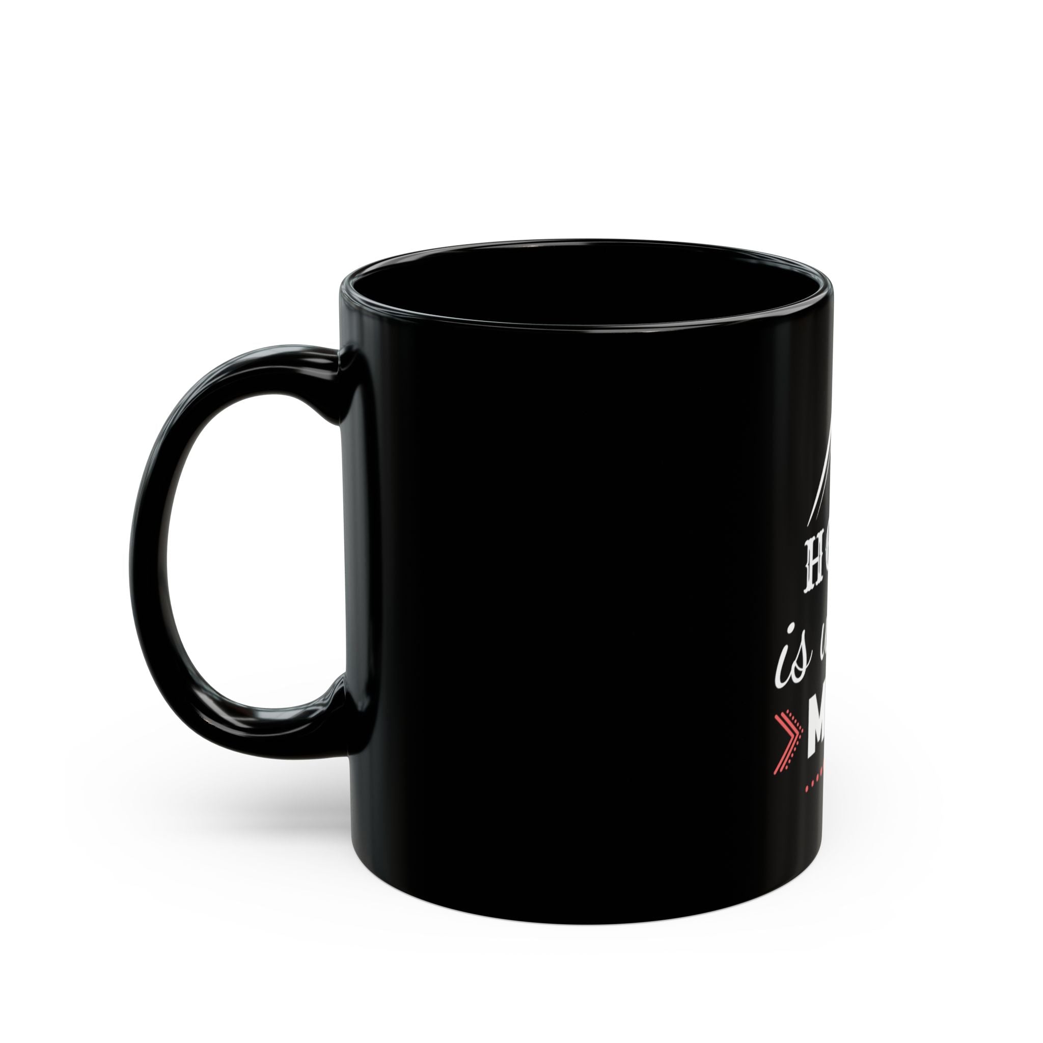 Home Is Where Mom Is Coffee Mug – Mother's Day Black Ceramic Mug
