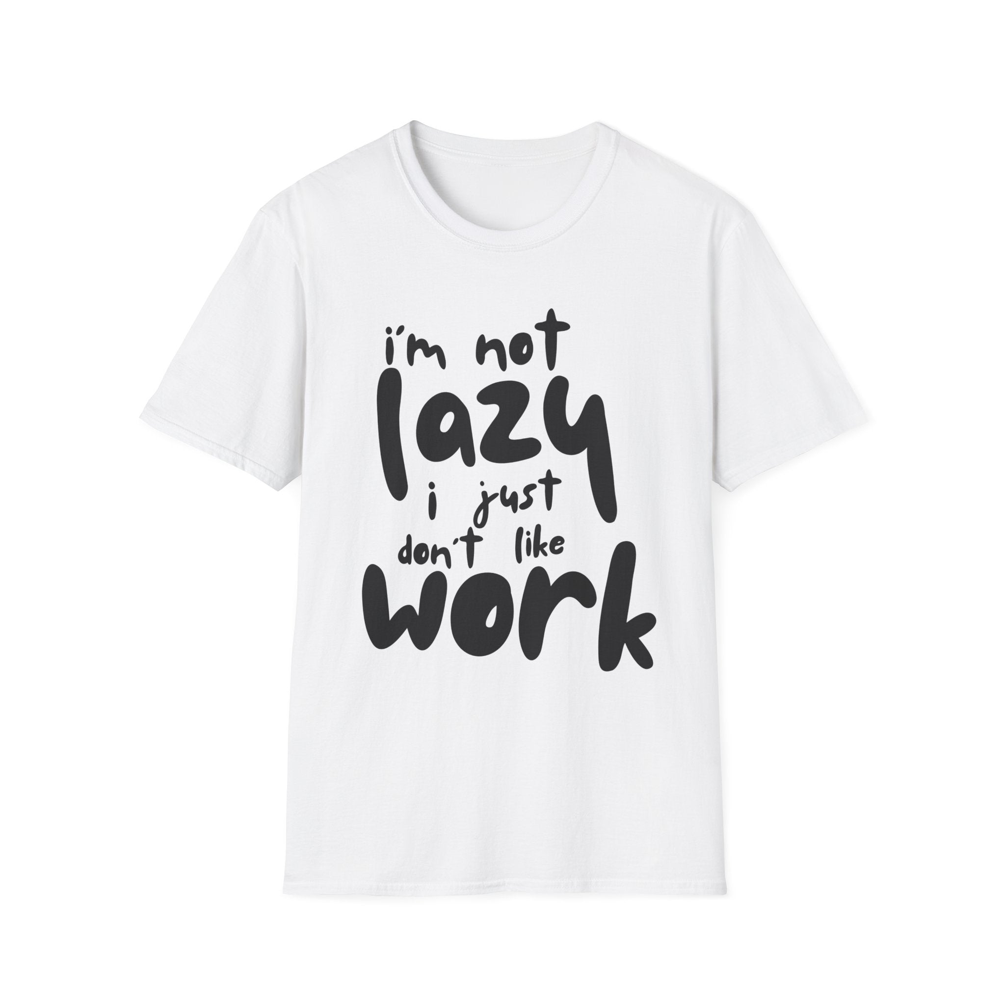 I do not like work Unisex Softstyle T-Shirt