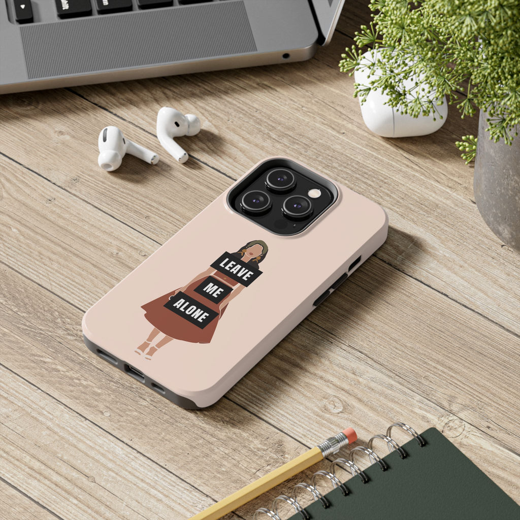 Leave Me Alone Phone Case — Tough Protective iPhone Case with Bold Statement Design
