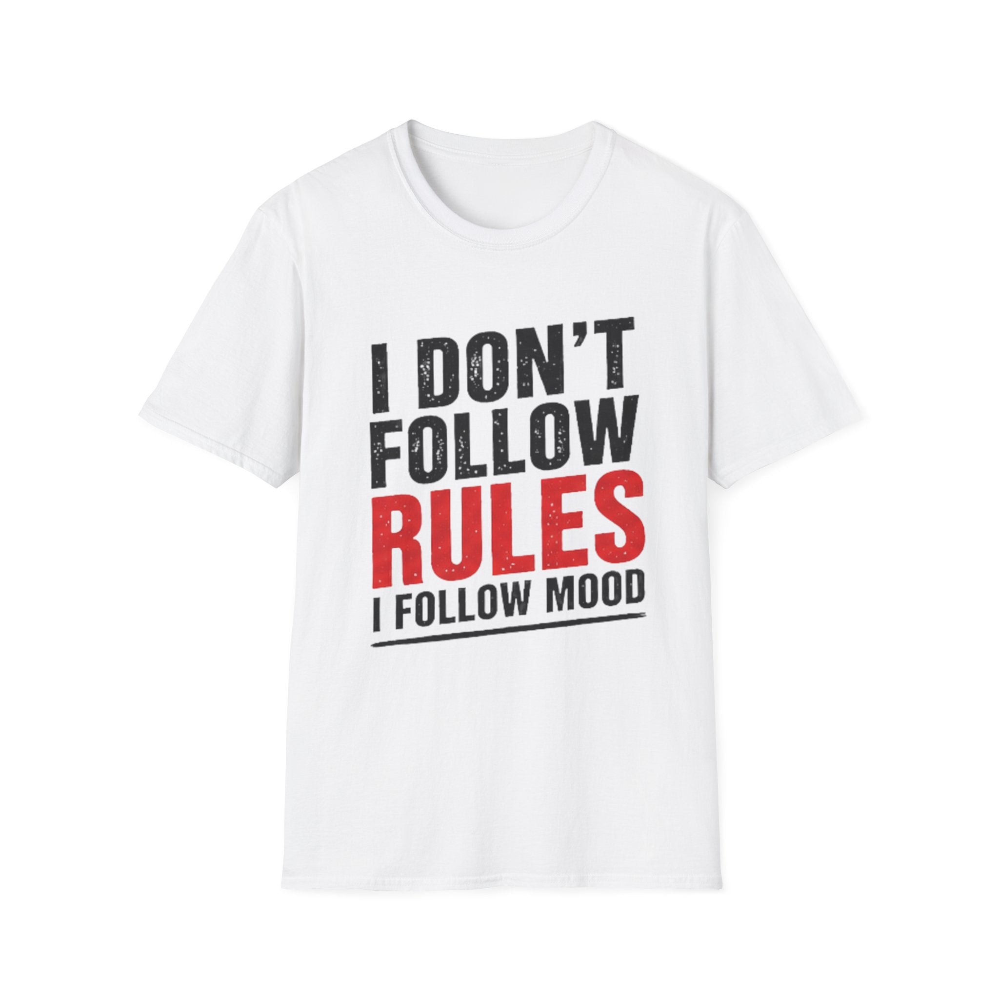 I Don’t Follow Rules I Follow Mood T-Shirt – Funny Rebellious Graphic Tee
