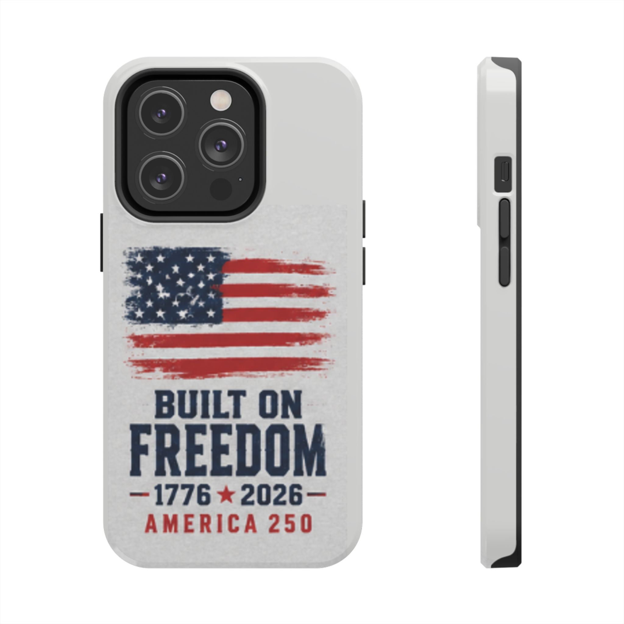 Phone Case — Built on Freedom 1776–2026 America 250