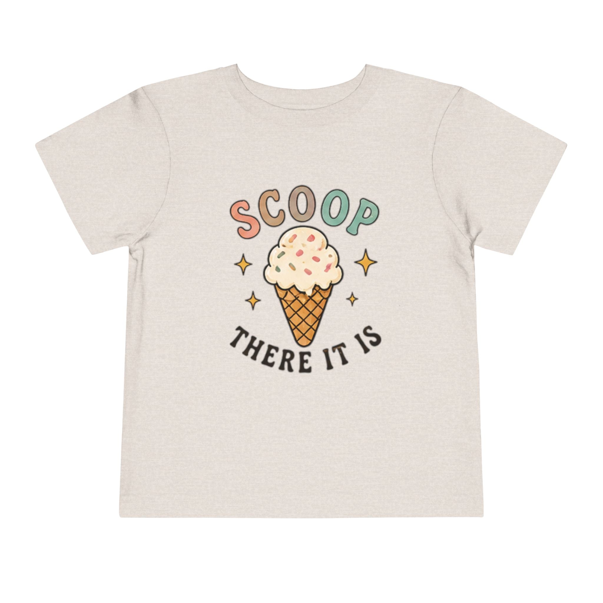 Toddler Tee — "Scoop There It Is" Ice Cream Graphic