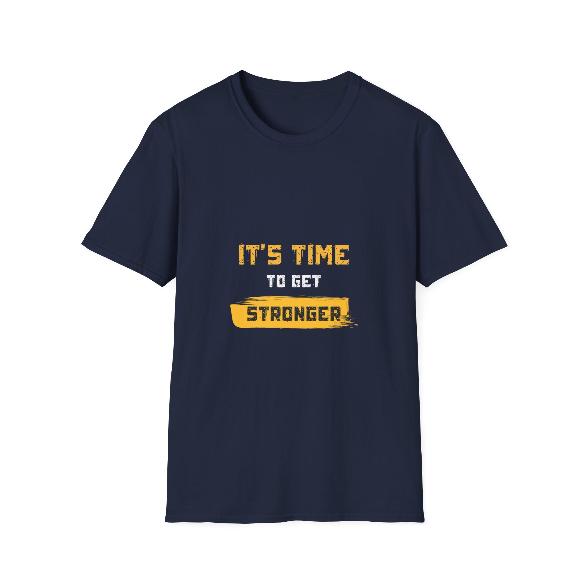 It’s Time To Get Stronger T-Shirt – Motivational Fitness Tee