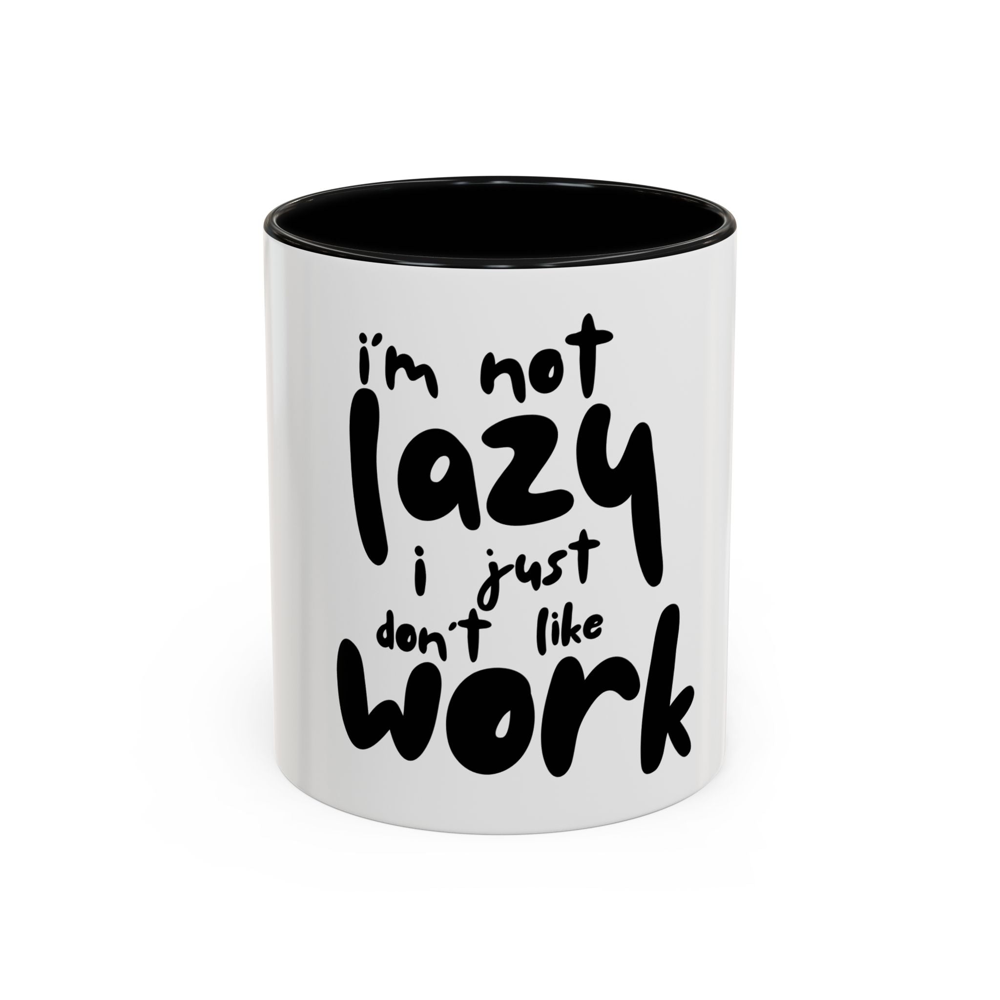 I do not like work Accent Coffee Mug (11, 15oz)