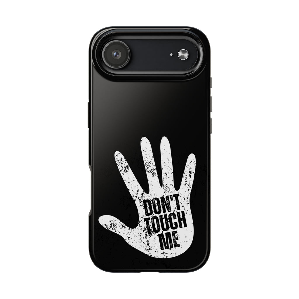 Phone Case — “Don’t Touch Me” Black Protective Tough Case