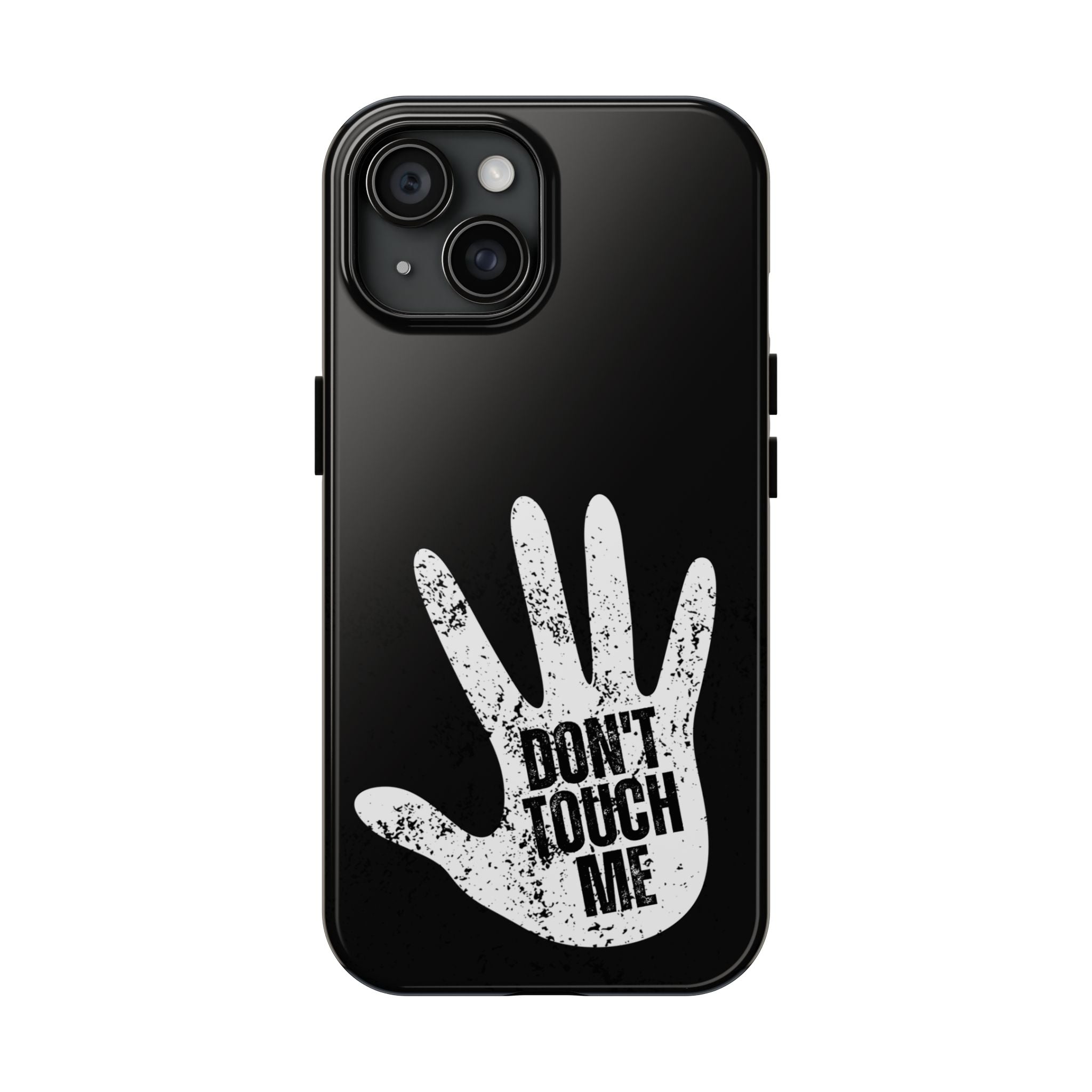 Phone Case — “Don’t Touch Me” Black Protective Tough Case