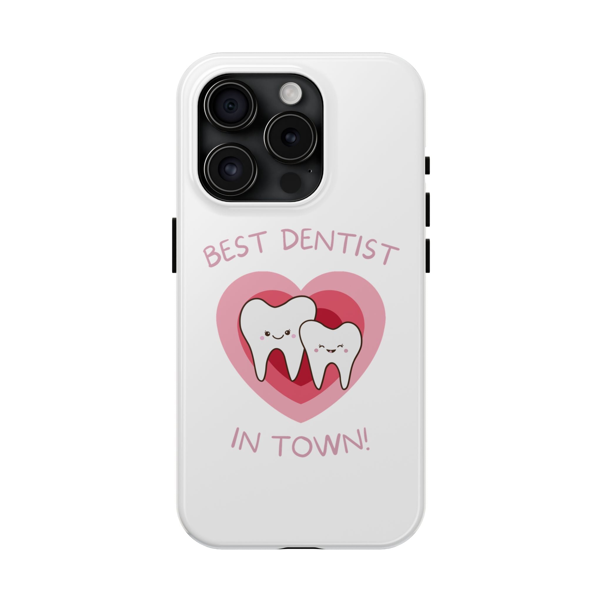 Tough Phone Case — “Best Dentist in Town!” Cute Tooth Heart Design