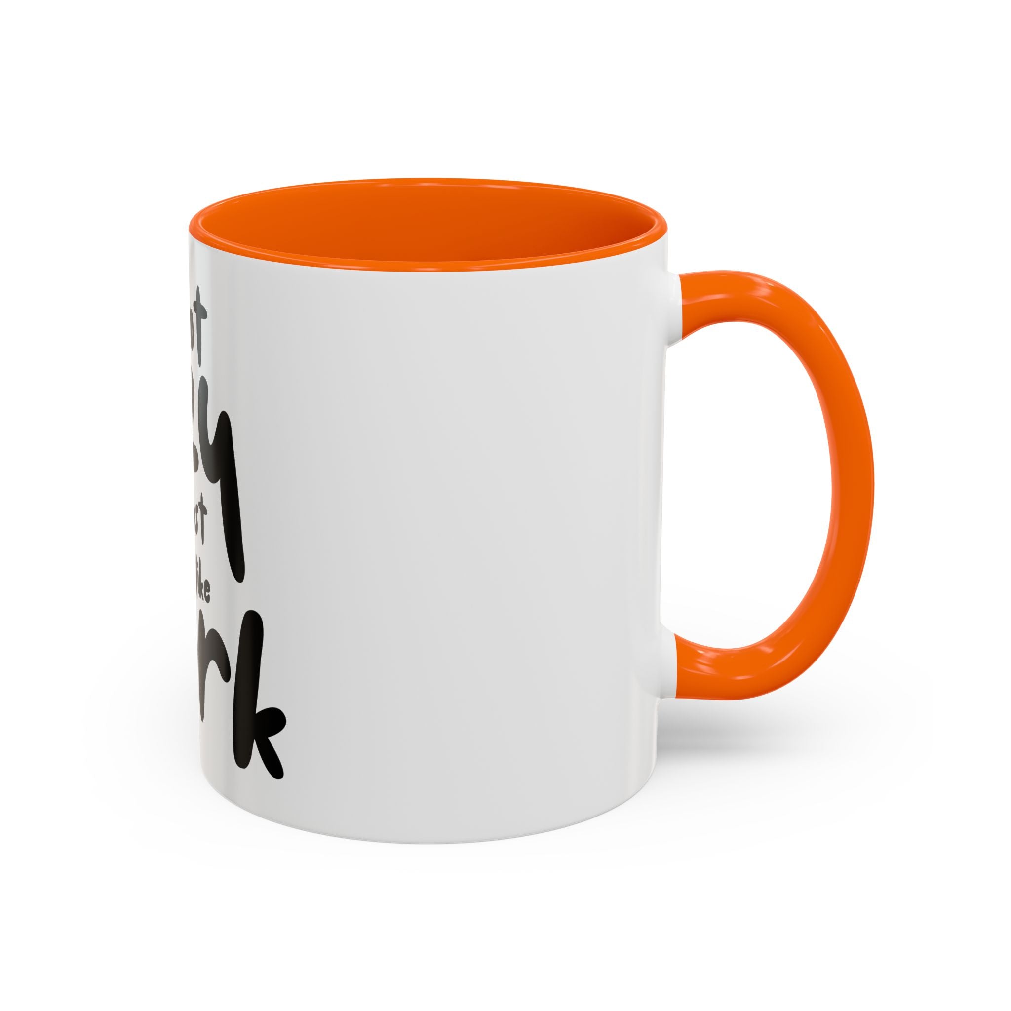 I do not like work Accent Coffee Mug (11, 15oz)