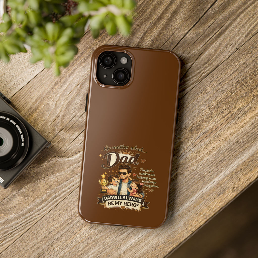 Dad I’ll Always Be My Hero Tough Phone Case — Father’s Day Protective Phone Cover