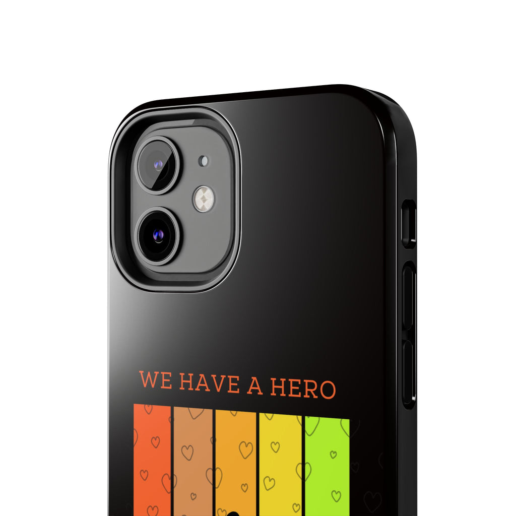 Hero Dad Phone Case - "We Have A Hero We Call Him Dad" Protective Tough Case