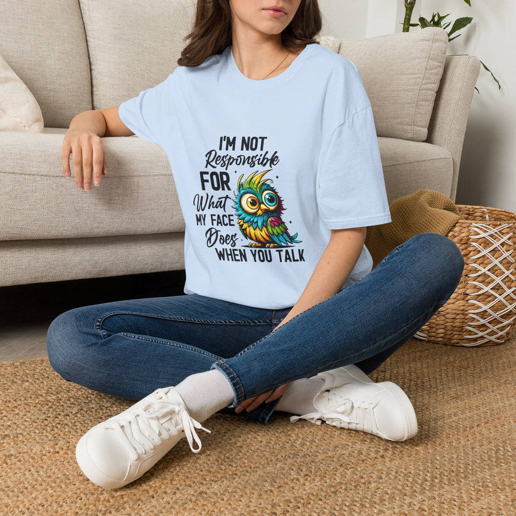 Funny Owl T-Shirt — "I'm Not Responsible For What My Face Does When You Talk"