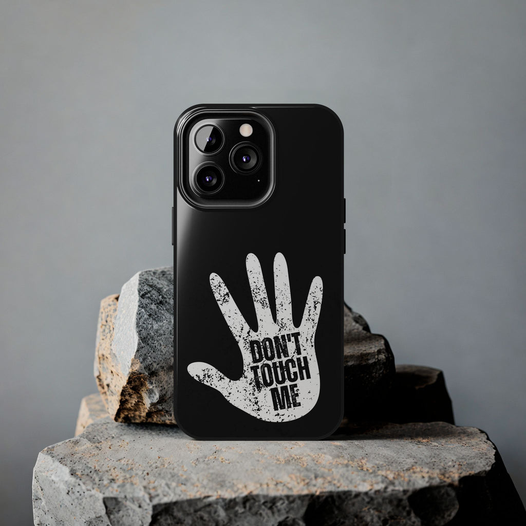 Phone Case — “Don’t Touch Me” Black Protective Tough Case