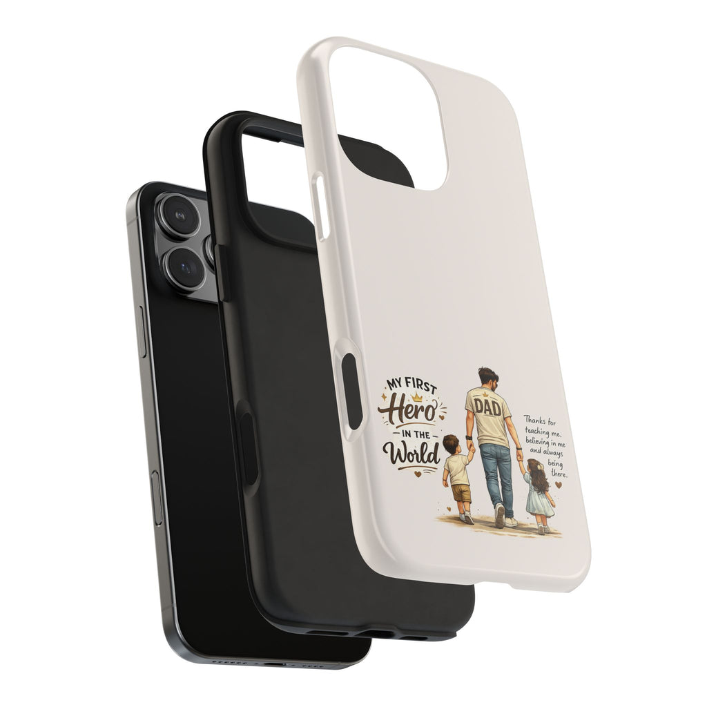 Dad Phone Case — "My First Hero in the World" Protective Tough Case, Father’s Day Gift