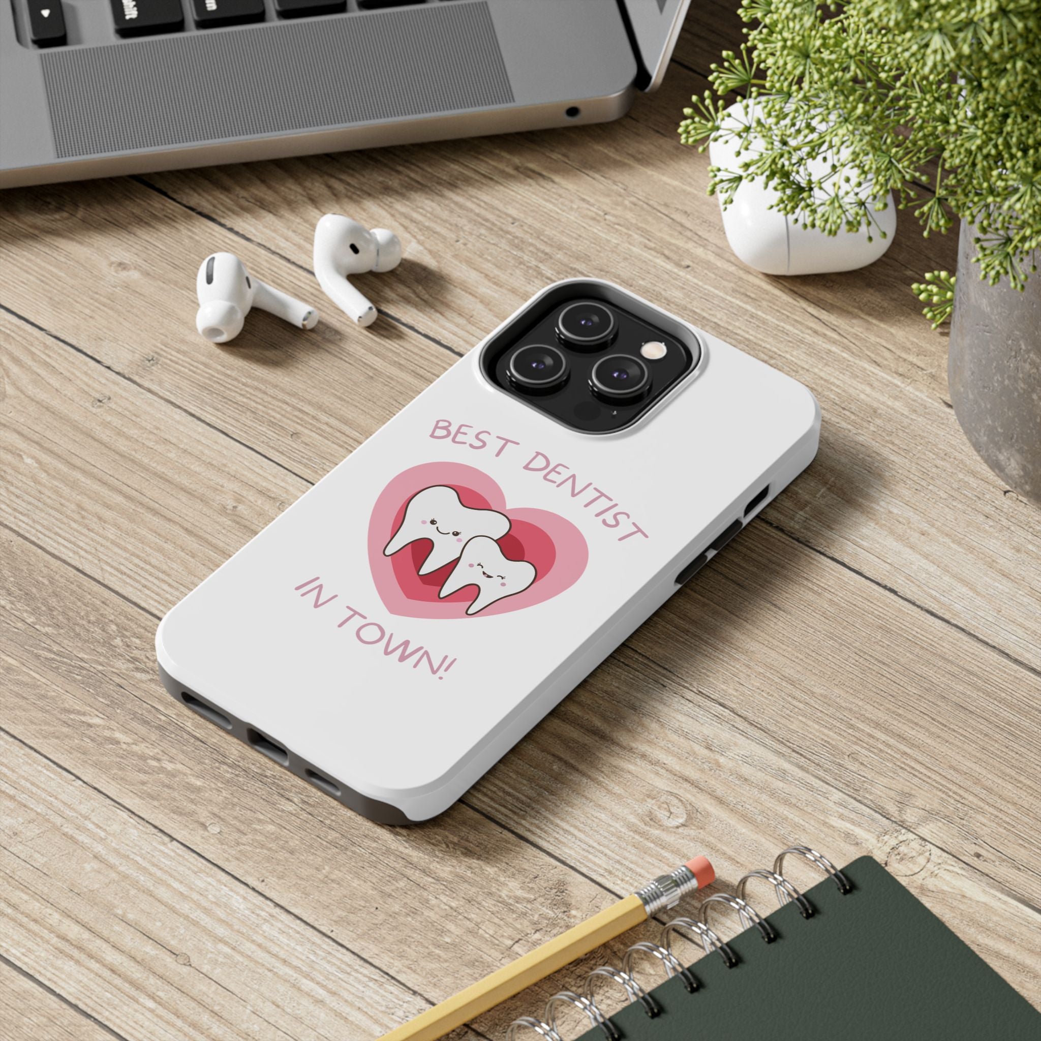 Tough Phone Case — “Best Dentist in Town!” Cute Tooth Heart Design