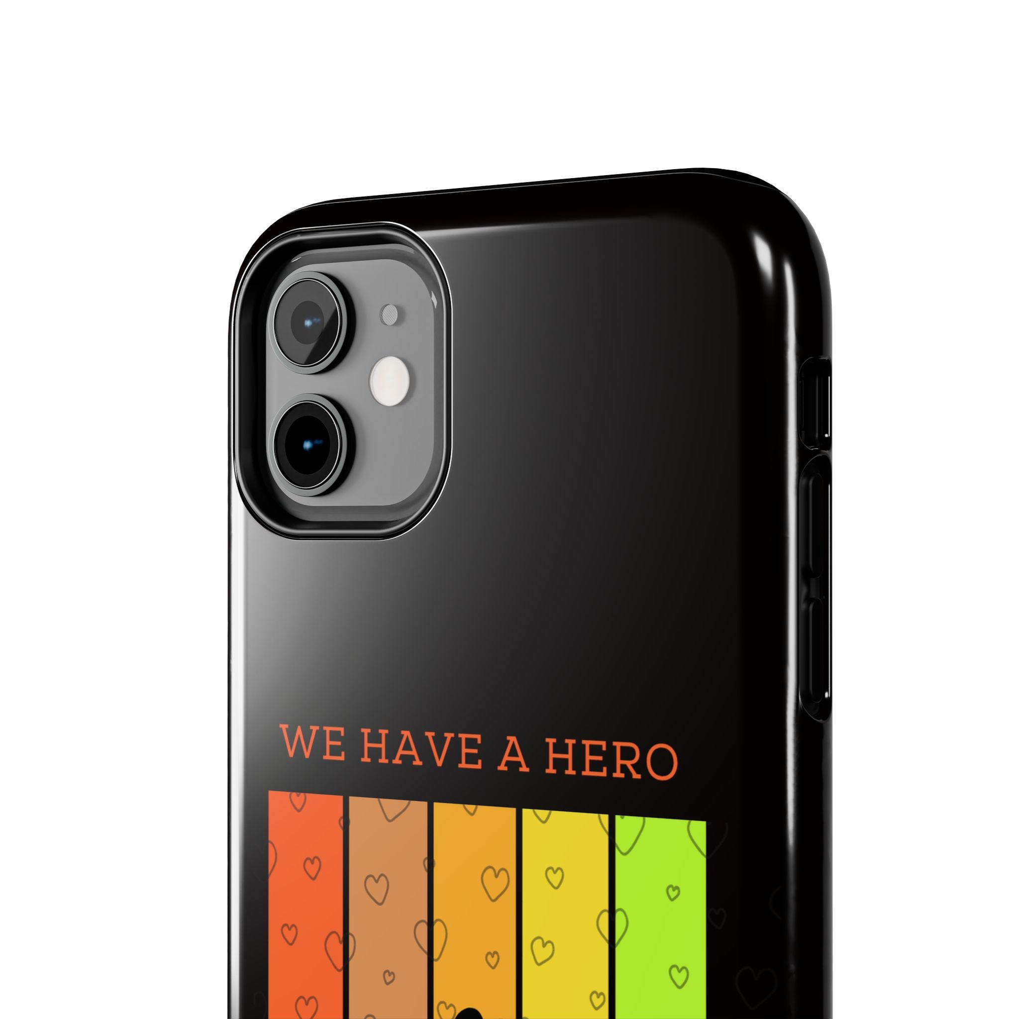 Hero Dad Phone Case - "We Have A Hero We Call Him Dad" Protective Tough Case