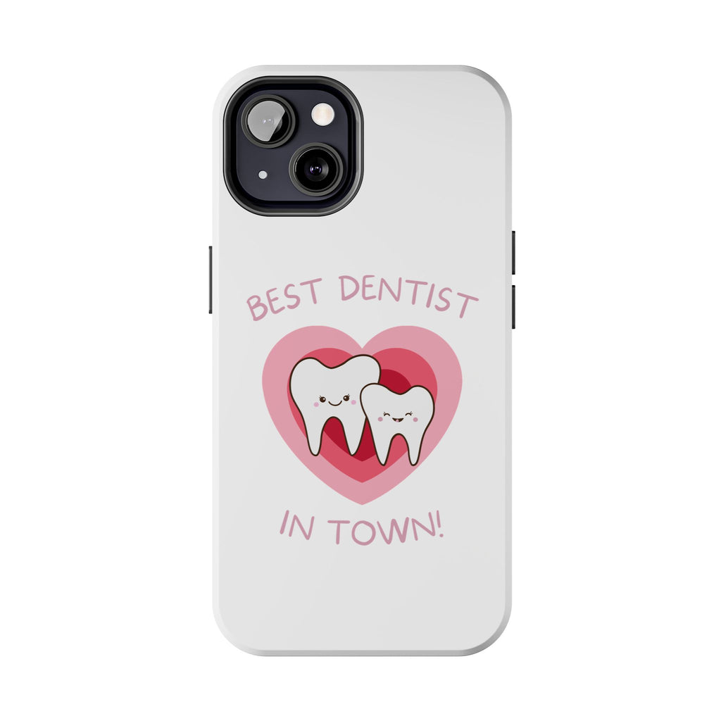 Tough Phone Case — “Best Dentist in Town!” Cute Tooth Heart Design