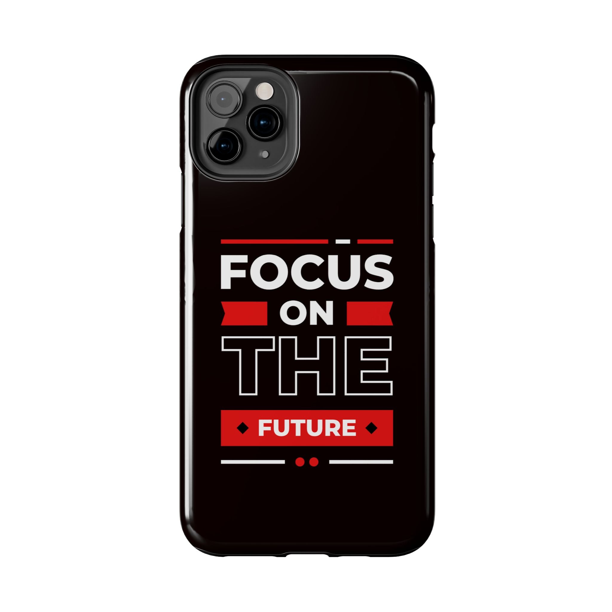 Focus on the Future Tough Phone Case — Motivational Protective Phone Cover