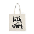 I am not lazy Tote Bag