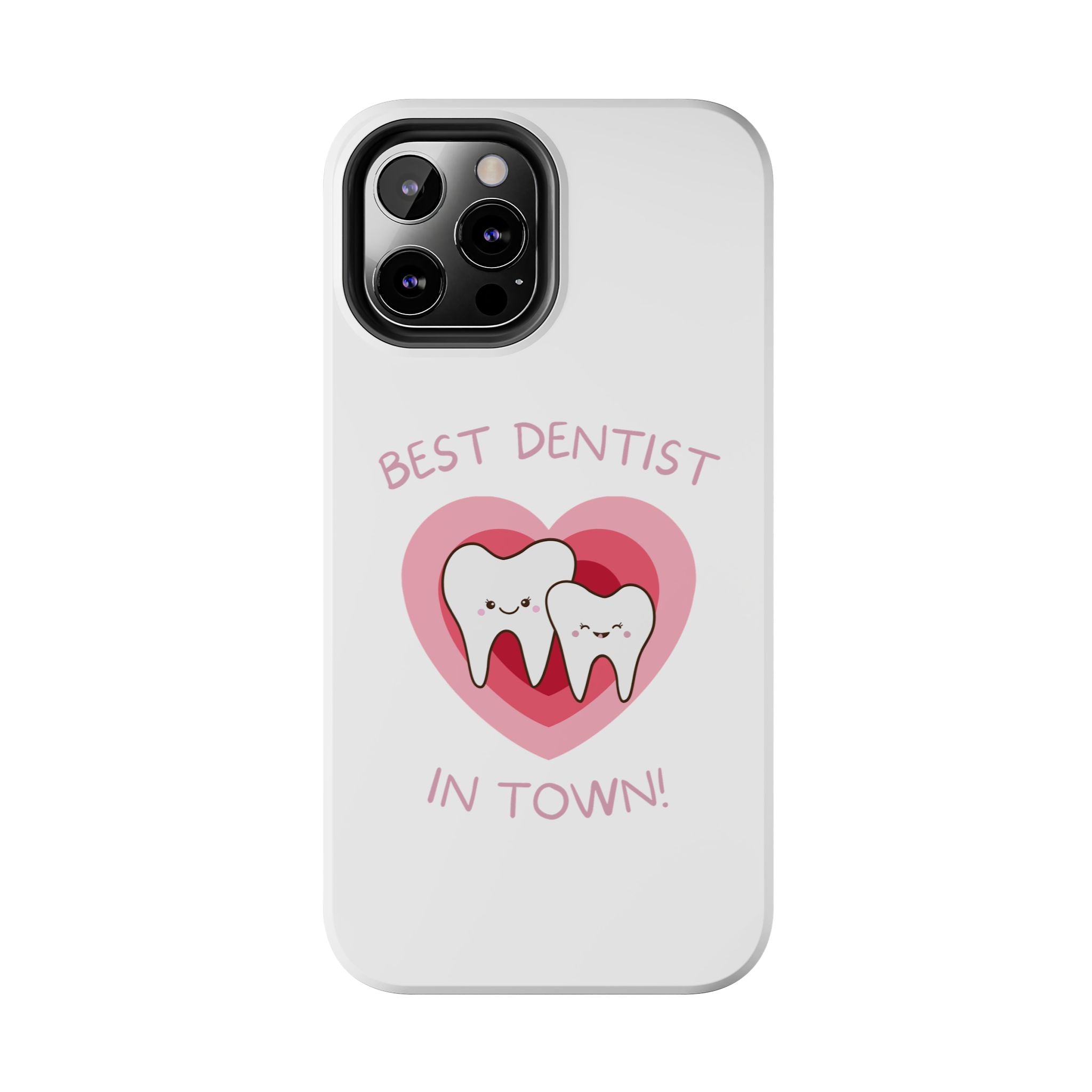 Tough Phone Case — “Best Dentist in Town!” Cute Tooth Heart Design