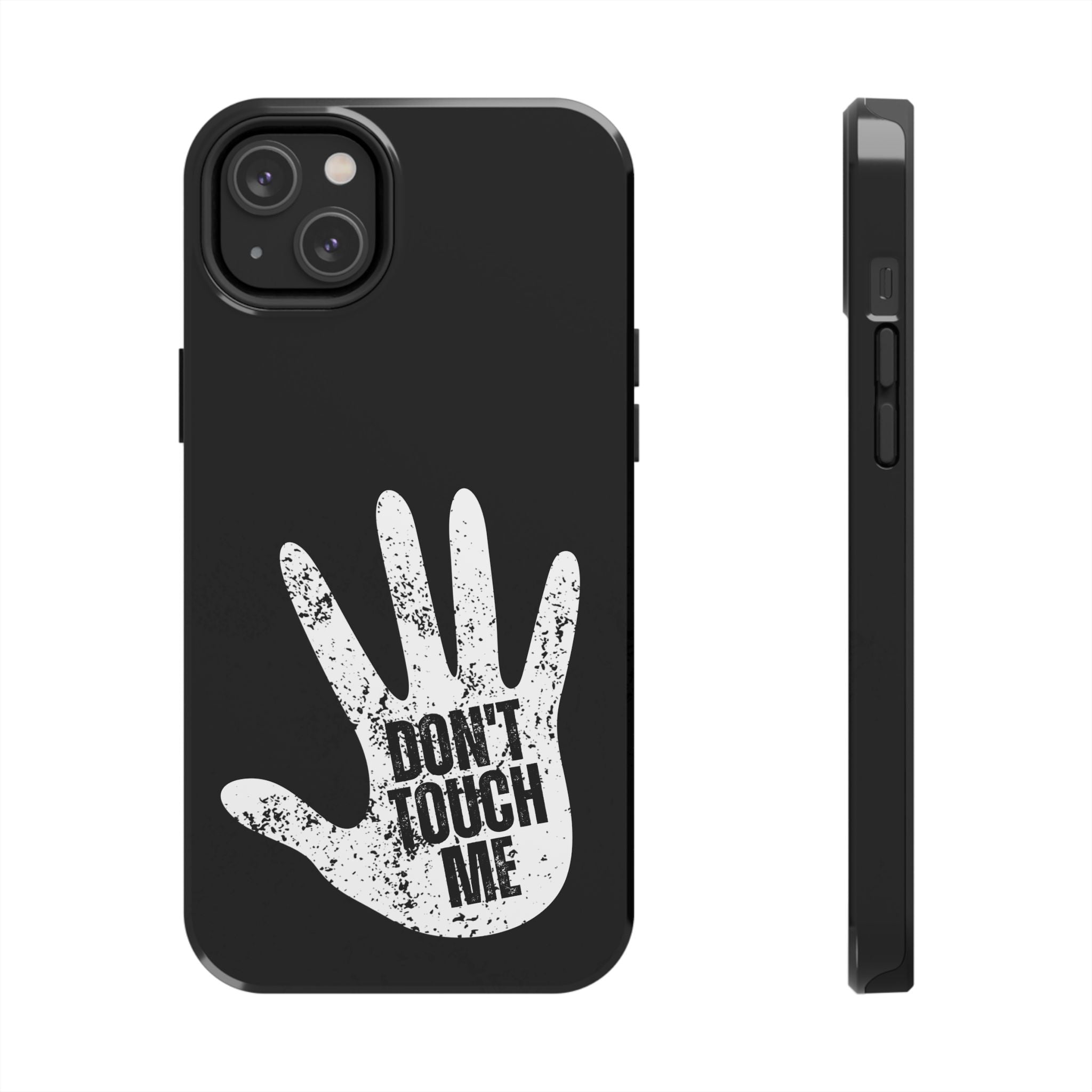 Phone Case — “Don’t Touch Me” Black Protective Tough Case