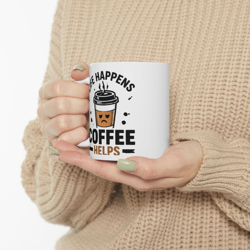 Coffee Mug "Life Happens Coffee Helps" – Funny Ceramic Coffee Cup (11oz )