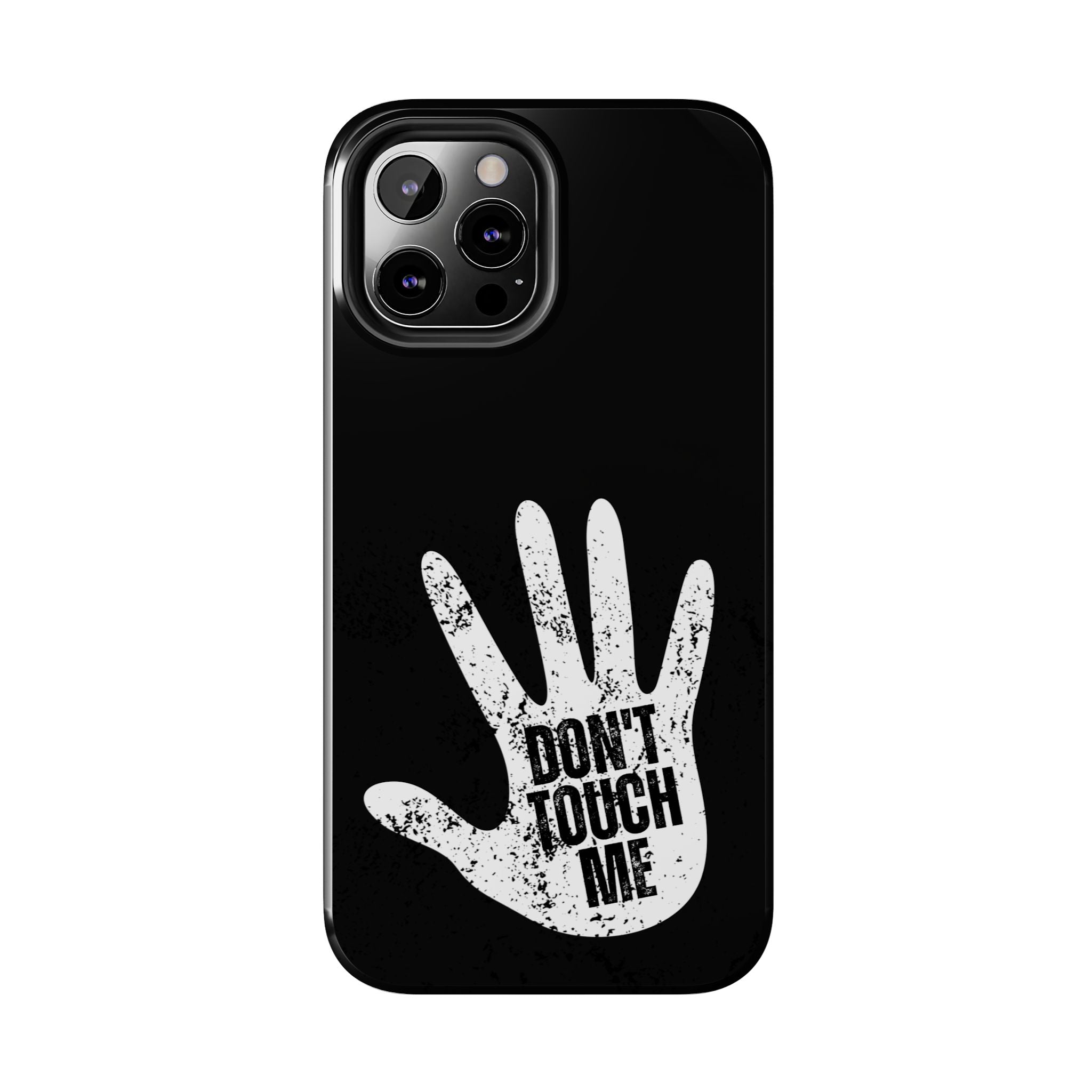 Phone Case — “Don’t Touch Me” Black Protective Tough Case