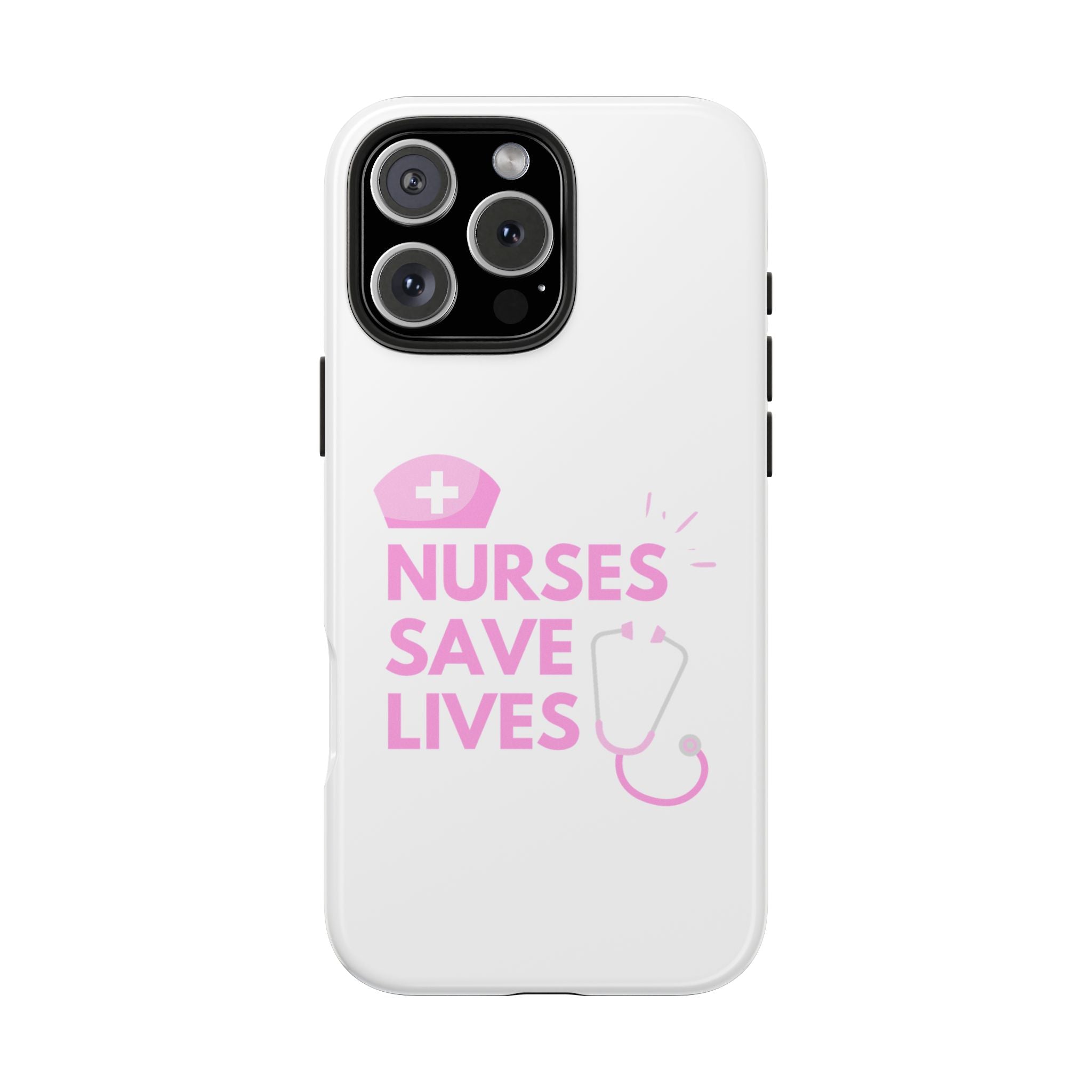 Tough Phone Case — 'Nurses Save Lives' Pink Stethoscope Design