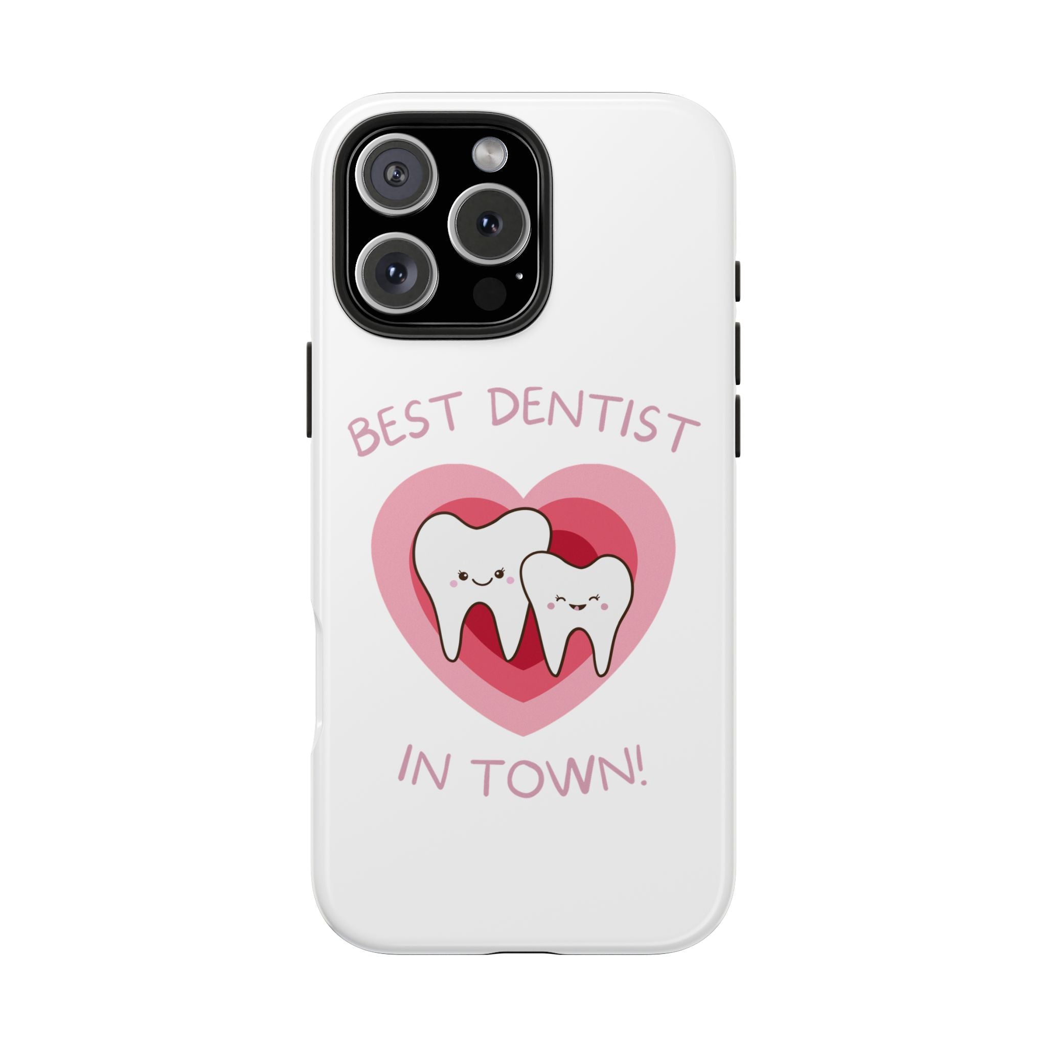 Tough Phone Case — “Best Dentist in Town!” Cute Tooth Heart Design