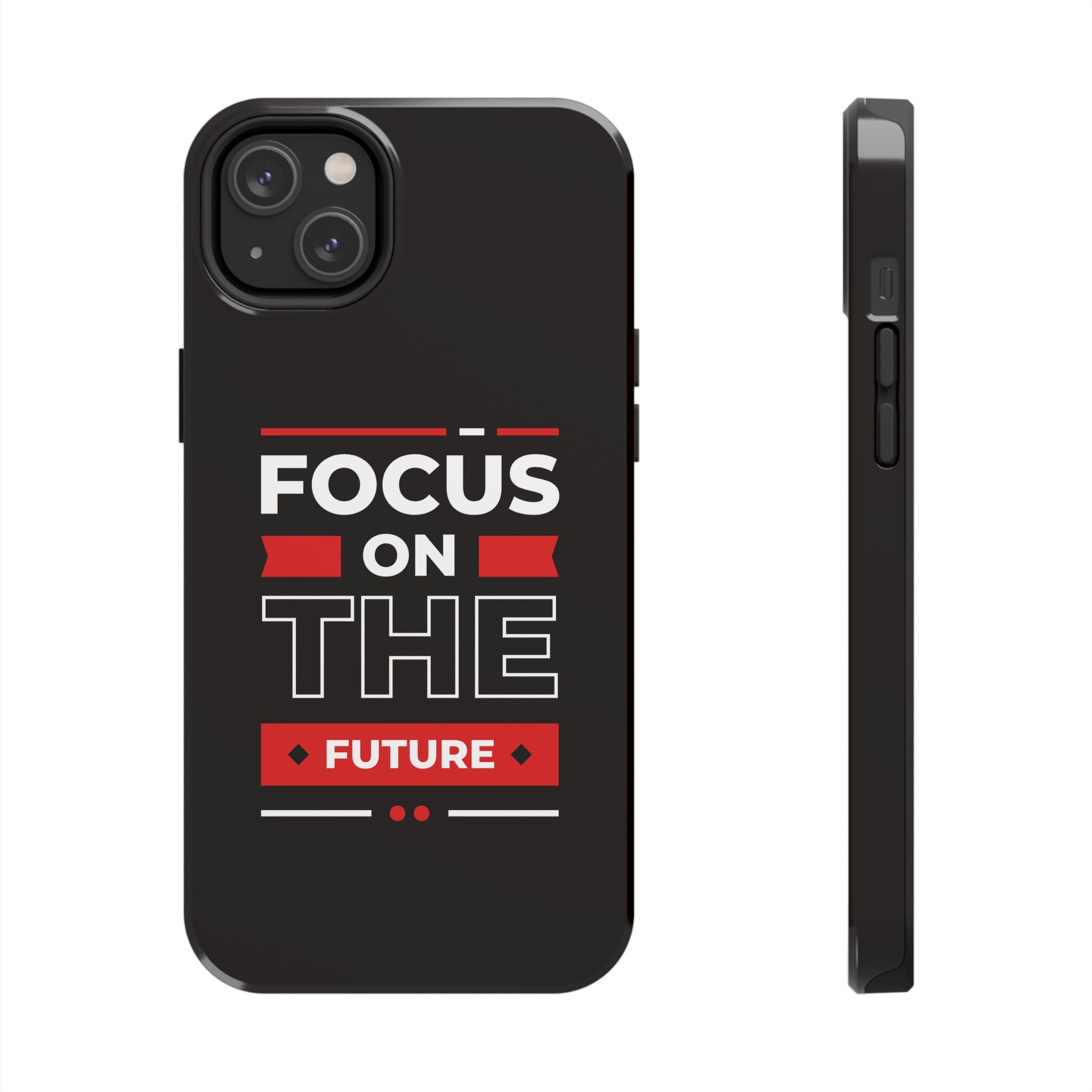 Focus on the Future Tough Phone Case — Motivational Protective Phone Cover