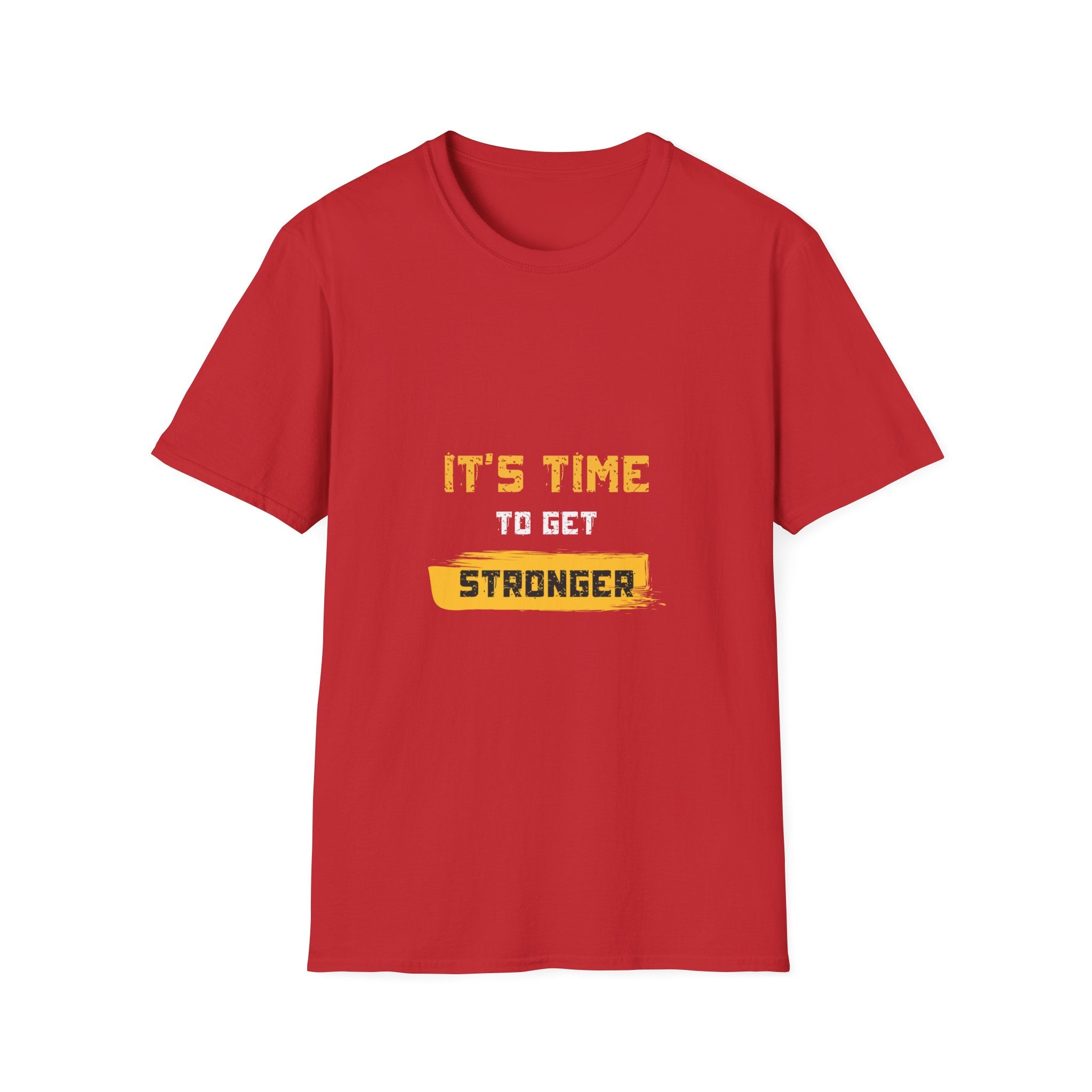 It’s Time To Get Stronger T-Shirt – Motivational Fitness Tee