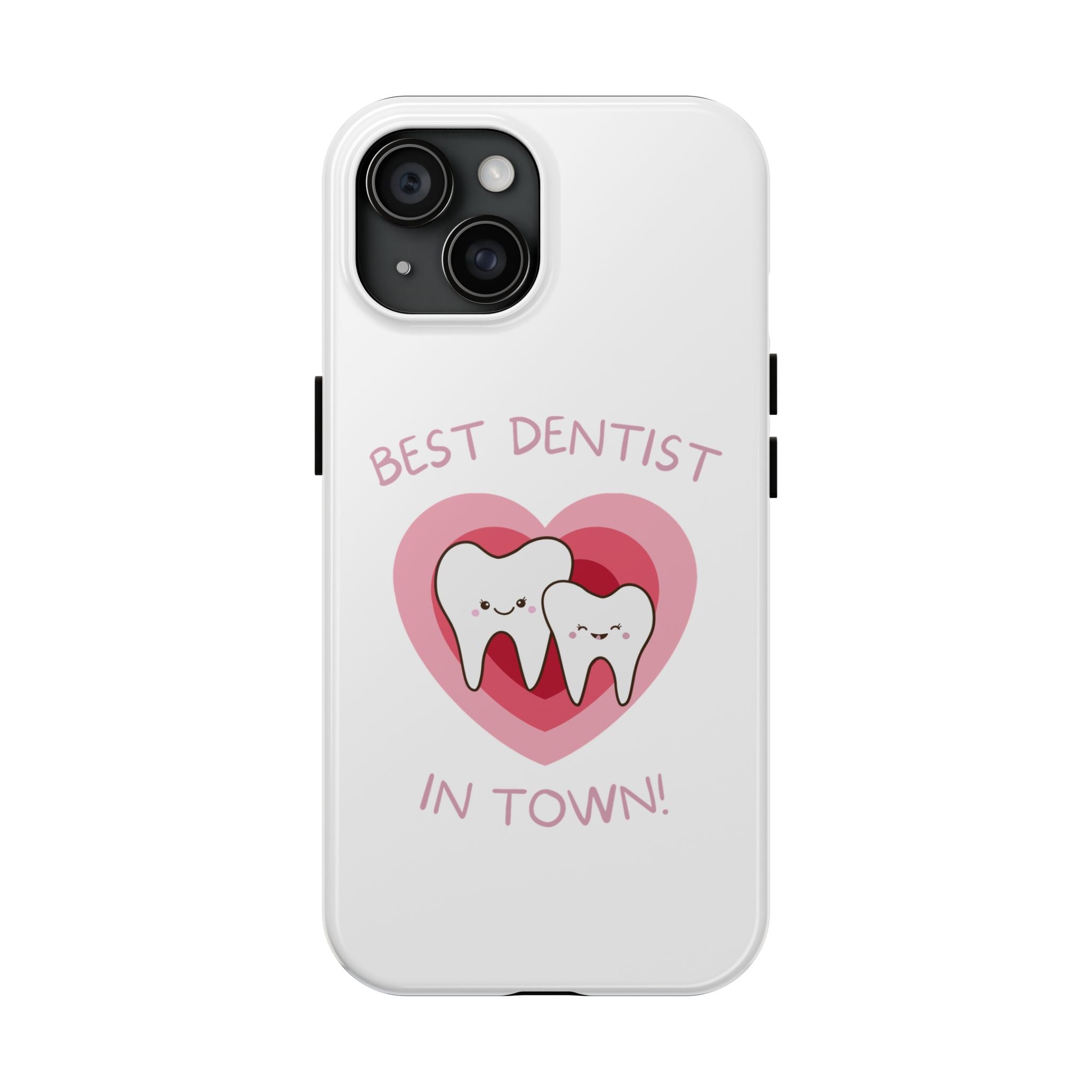 Tough Phone Case — “Best Dentist in Town!” Cute Tooth Heart Design