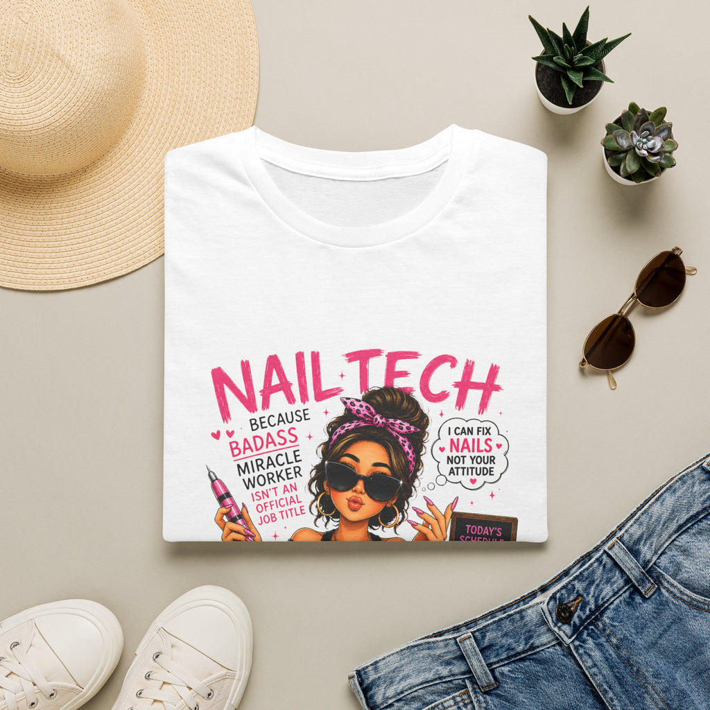 Nail Tech T-Shirt — "Because Badass Miracle Worker" Graphic Tee for Nail Technicians