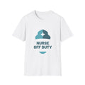 Nurse Off Duty T-Shirt – Relaxed Nurse Tee, Perfect Gift for Nurses & Student Nurses